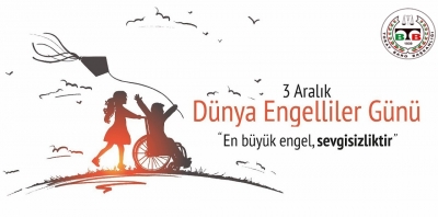 3 Aralık Dünya Engelliler Günü Kutlu Olsun.