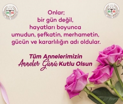 Anneler Günü Kutlu Olsun. 