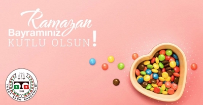 RAMAZAN BAYRAMINIZ KUTLU OLSUN