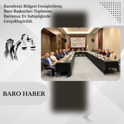 Karadeniz Bölgesi Genişletilmiş Baro Başkanları Toplantısı Baromuz Ev Sahipliğinde Gerçekleştirildi.