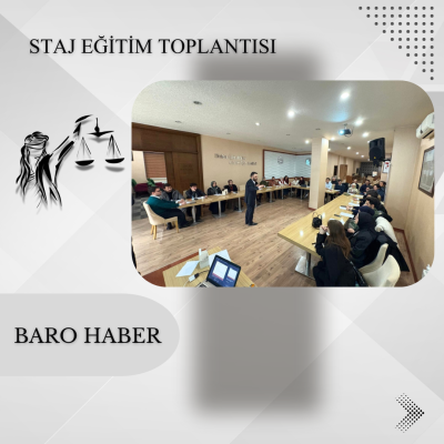 " Avukatın Hakları " Konulu Staj Eğitim Toplantısı Gerçekleştirildi.