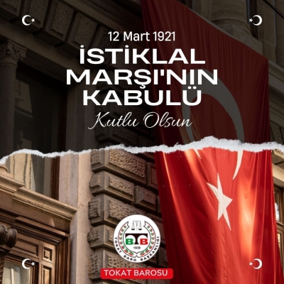" 12 Mart 1921 İstiklal Marşı' nın Kabulü " Kutlu Olsun.