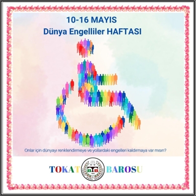 " 10 -16 Mayıs Dünya Engelliler Haftası " Kutlu Olsun.