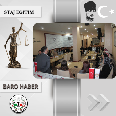 "Avukatlık Mesleğinin Tarihi ve Gelişimi" Konulu Staj Eğitim Toplantısı Gerçekleştirildi.