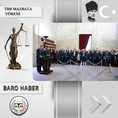 TBB’DE MAZBATA TÖRENİ ANKARA'DA GERÇEKLEŞTİ.