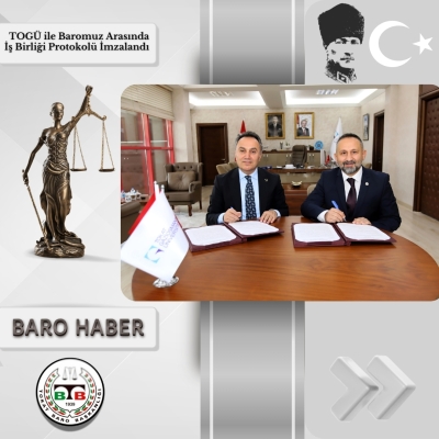 TOGÜ ile Baromuz Arasında İş Birliği Protokolü İmzalandı.