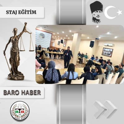 "Avukatın Yükümlükleri ve Etkinlikleri " Konulu Staj Eğitim Toplantısı Gerçekleştirildi.
