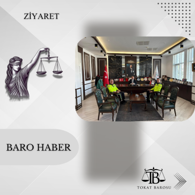 Tokat Bölge Trafik Denetleme Şube Müdürlüğünden Baromuza ziyaret.