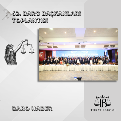 62. Baro Başkanları Toplantısı Gerçekleştirildi
