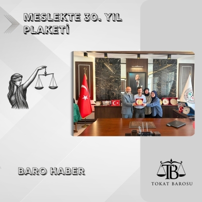 Av. Ahmet KILINÇ' a Meslekte 30. Yıl Plaketi Takdim Edildi
